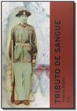 Tributo de sangue: exercito, honra, raca e nacao n - Edusp
