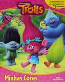 Trolls - Minhas Cores
