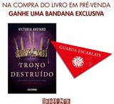 Trono Destruído - Série A Rainha Vermelha - Acompanha Bandana Exclusiva - Vol. 5 - Seguinte