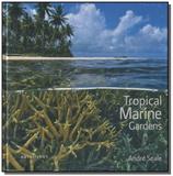 Tropical marine gardens - Metalivros