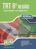 TRT - 8ª REGIAO - PARA E AMAPA - Alfacon concursos publicos