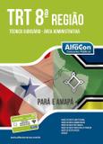 TRT - 8º Região Pará e Amapá - Técnico Judiciário - Área Administrativa - Alfacon