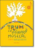 Trum e o Pássaro Musical - Cereja