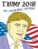 Trump 2018! Off-Color Wall Calendar - Gumdrop press