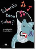 Tubarão Toca Tuba - Editora do brasil - paradidático