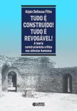 Tudo e construido! tudo e revogavel! a teoria construcionista critica nas ciencias humanas - Cortez editora