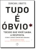 Tudo É Óbvio: Desde que Você Saiba a Resposta, Como o Senso Comum nos Engana - Paz e terra - graal - grupo record