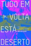 Tudo em volta está deserto - Encontros com a literatura e a música no tempo da ditadura