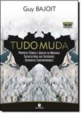 Tudo Muda: Proposta Teórica e Análise da Mudança Sociocultural nas Sociedades Ocidentais Contemporâneas - Unijui
