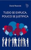 Tudo se explica, pouco se justifica - All print