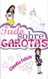Tudo Sobre Garotas - Nova fronteira