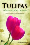 Tulipas não nascem no deserto - Reino editorial