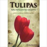 Tulipas não nascem no deserto - Reino editorial
