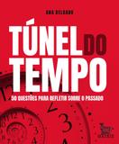 Túnel do tempo - 50 questões para refletir sobre o passado
