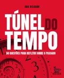 Túnel do tempo - 50 questões para refletir sobre o passado