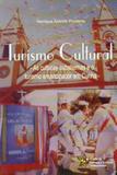 Turismo cultural - as culturas subalternas e o turismo emancipador em cunha - Cabral ed