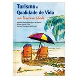 Turismo e Qualidade de Vida na Terceira Idade 1ª EDIÇÃO - Editora manole