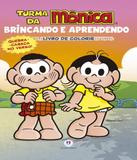 Turma Da Monica - Brincando E Aprendendo - Livro De Atividades - Ciranda cultural