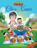 Turma da Monica - Chico Xavier e Seus Ensinamentos - Boa nova editora