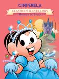 Turma da Mônica Clássicos Ilustrados - Cinderela - Girassol