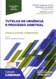 Tutela de Urgência e Processo Arbitral - Coleção Liebman - Rt - revista dos tribunais
