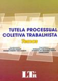 Tutela Processual Coletiva Trabalhista - Temas - Ltr