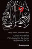 Tutelas provisorias individuais nos contratos de plano de saude - Lumen juris