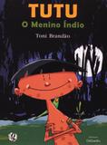 Tutu - o menino indio - Global editora