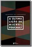 Ultima licao de michel foucault, a - Publifolha