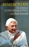 Últimas conversaciones con peter seewald - Mensajero