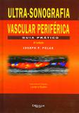 Ultra Sonografia Vascular Periferica Guia Pratico - Di livros