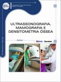 Ultrassonografia, mamografia e densitometria ossea - Saraiva universitario tecnico