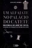 Um Alfaiate No Palácio do Catete - Histórias de José de Cicco, O Mestre das Tesouras - Estação das letras
