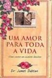 Um amor para toda vida - como construir um casamento... - Promessa - atos