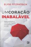 Um Coração Inabalável - Fiel editora