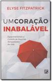 Um Coração Inabalável - Fiel editora