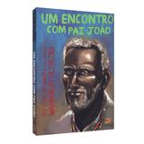 Um Encontro Com Pai João - Dufaux