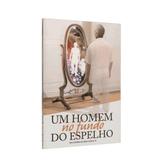 Um Homem no Fundo do Espelho - Fé