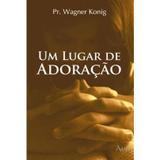 Um Lugar de Adoração - Ágape