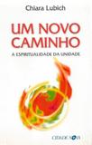 Um novo caminho - a espiritualidade da unidade - Cidade nova
