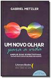 Um novo olhar para a vida - Ser mais