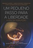 Um Pequeno Passo para A Liberdade - Lvm editora