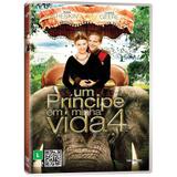 Um Príncipe em Minha Vida 4 - DVD - Califórnia filmes