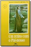 Um retiro com o pai-nosso - Loyola