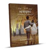 Um sim para sempre: segredos para um matrimonio feliz - leandro gavioli - Canção nova