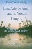 Uma Arte De Amar Para Os Nossos Tempos O Cantico Dos Canticos - Vozes
