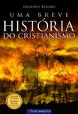 Uma Breve História Do Cristianismo