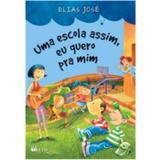 Uma Escola Assim Eu Quero Pra Mim - Ftd - Diversos