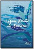 Uma escuta do sussurro: reflexões sobre ritmo e escuta no teatro - Appris editora