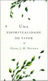 Uma Espiritualidade do Viver - Vida